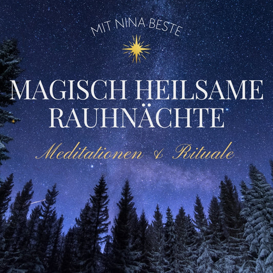 Magisch Heilsame Rauhnächte - Meditationen & Rituale für die Zeit zwischen den Jahren